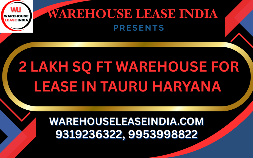 2LakhSqFt Warehouse Lease Tauru