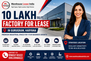 10 Lakh Sq.Ft. Factory for Lease in Gurugram with PEB & RCC construction and 40-acre industrial campus