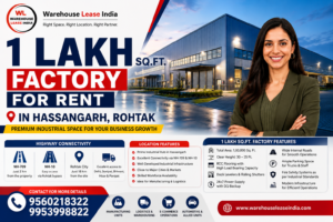 Factory Lease in Hassangarh Rohtak Factory for Lease in Rohtak Industrial Factory Haryana 1 Lakh Sq Ft Factory Manufacturing Factory Rohtak Heavy Duty Factory Floor Factory with Crane Provision Industrial Property Rohtak Warehouse Lease India Factory Near NH-9 Haryana